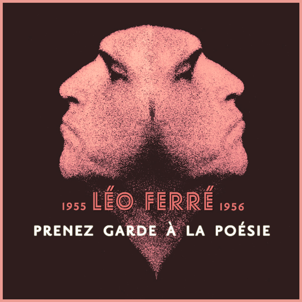 Léo Ferré - Prenez garde à la poésie
