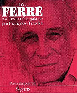 Léo Ferré - Françoise Travelet, Les années galaxie