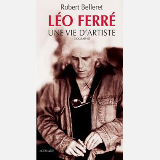 Léo Ferré - Une vie d'artiste