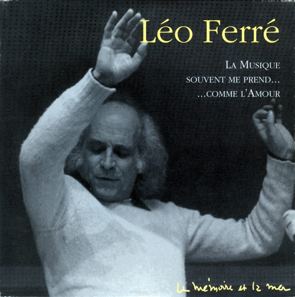 Léo Ferré - >La musique souvent me prend... comme l'amour