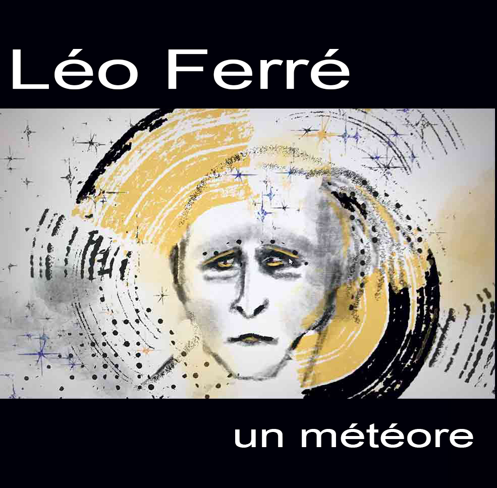  Léo Ferré un météore par Marc Chatellier